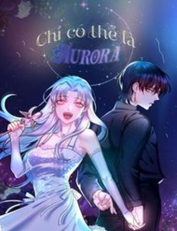 Chỉ Có Thể Là Aurora