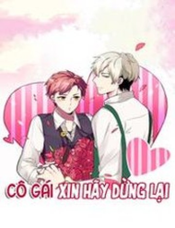 Cô Gái! Xin Hãy Dừng Lại