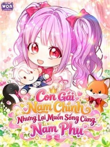 Con Gái Nam Chính Nhưng Lại Muốn Sống Cùng Nam Phụ