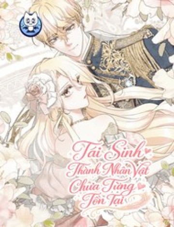 Tái Sinh Thành Nhân Vật Chưa Từng Tồn Tại