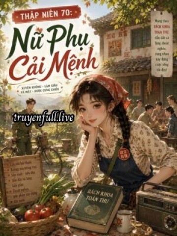 Thập Niên 70: Nữ Phụ Cải Mệnh