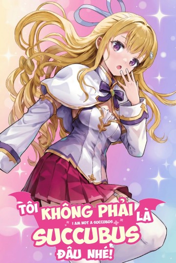 Tôi Không Phải Là Succubus Đâu Nhé!