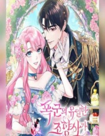 Trở Thành Người Pha Chế Nước Hoa Độc Nhất Của Bạo Chúa